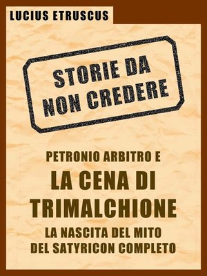 cover image of Petronio e la Cena di Trimalchione (Storie da non credere 2)